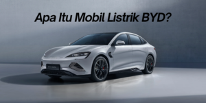Apa Itu Mobil Listrik BYD