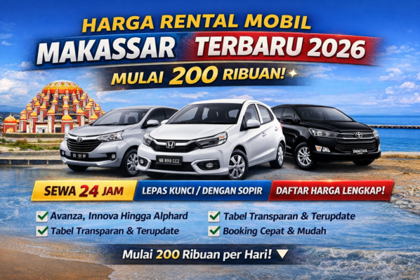 Harga Rental Mobil Makassar Terbaru 2026 – Mulai 250 Ribuan!